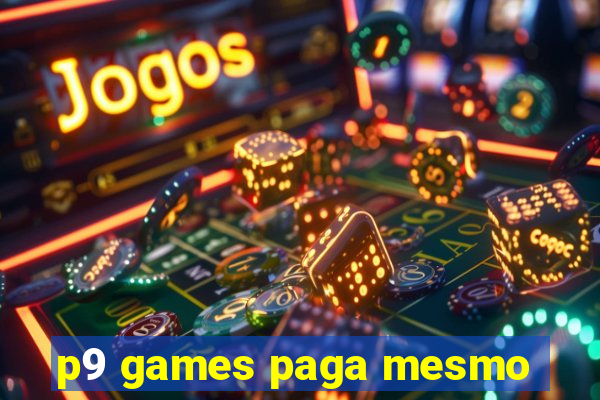 p9 games paga mesmo